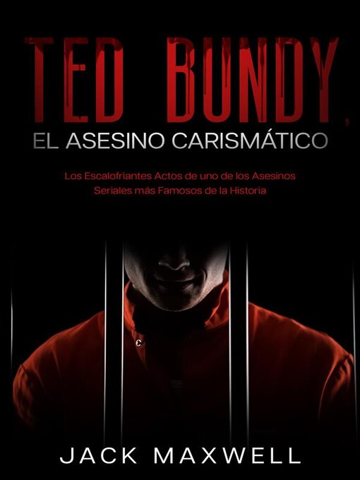 Title details for Ted Bundy, el Asesino Carismático by Jack Maxwell - Available